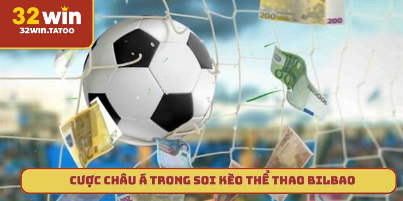 Cược Châu Á trong soi kèo thể thao Bilbao