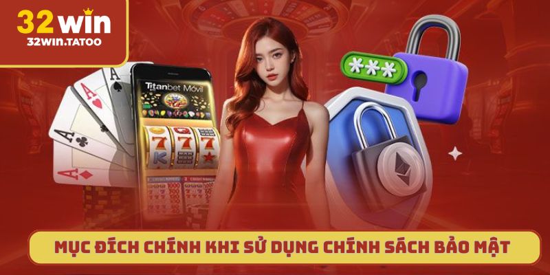 Mục đích chính khi sử dụng chính sách bảo mật