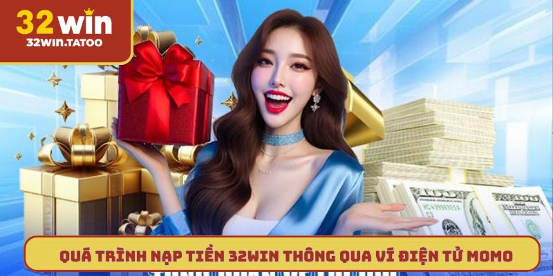 Quá trình nạp tiền 32win thông qua ví điện tử Momo