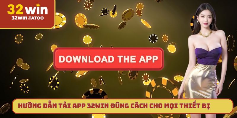 Giao diện mượt mà – Hỗ trợ mọi thiết bị android & ios khi tải app 32win