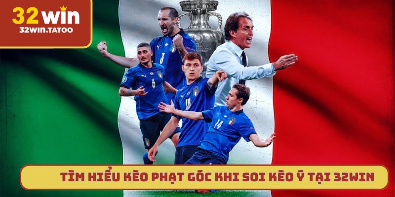 Tìm hiểu kèo phạt góc khi soi kèo Ý tại 32win