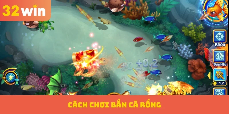 Cách chơi Bắn cá Rồng