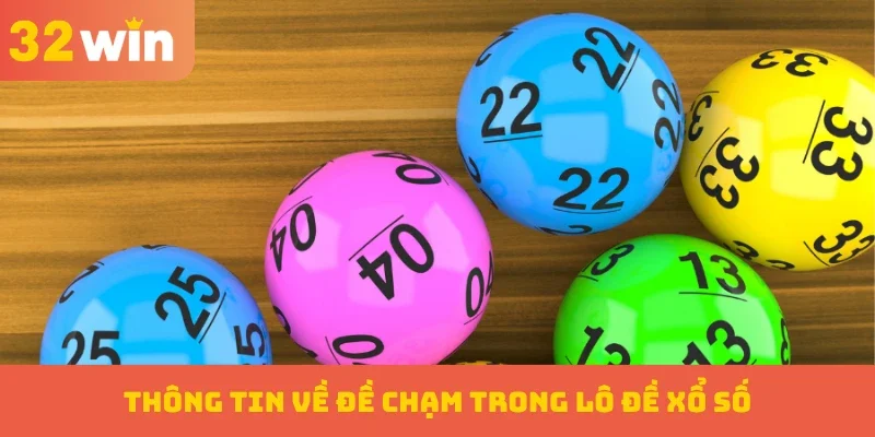 Thông tin về đề chạm trong lô đề xổ số